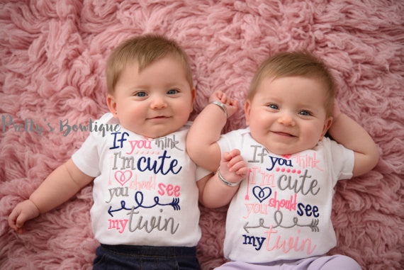 Twins Baby Gifts -- If You Think I’m Cute Matching T-shirts or Bodysuits – Size Preemie to Youth 14--Twins coming home outfit - Pretty's Bowtique