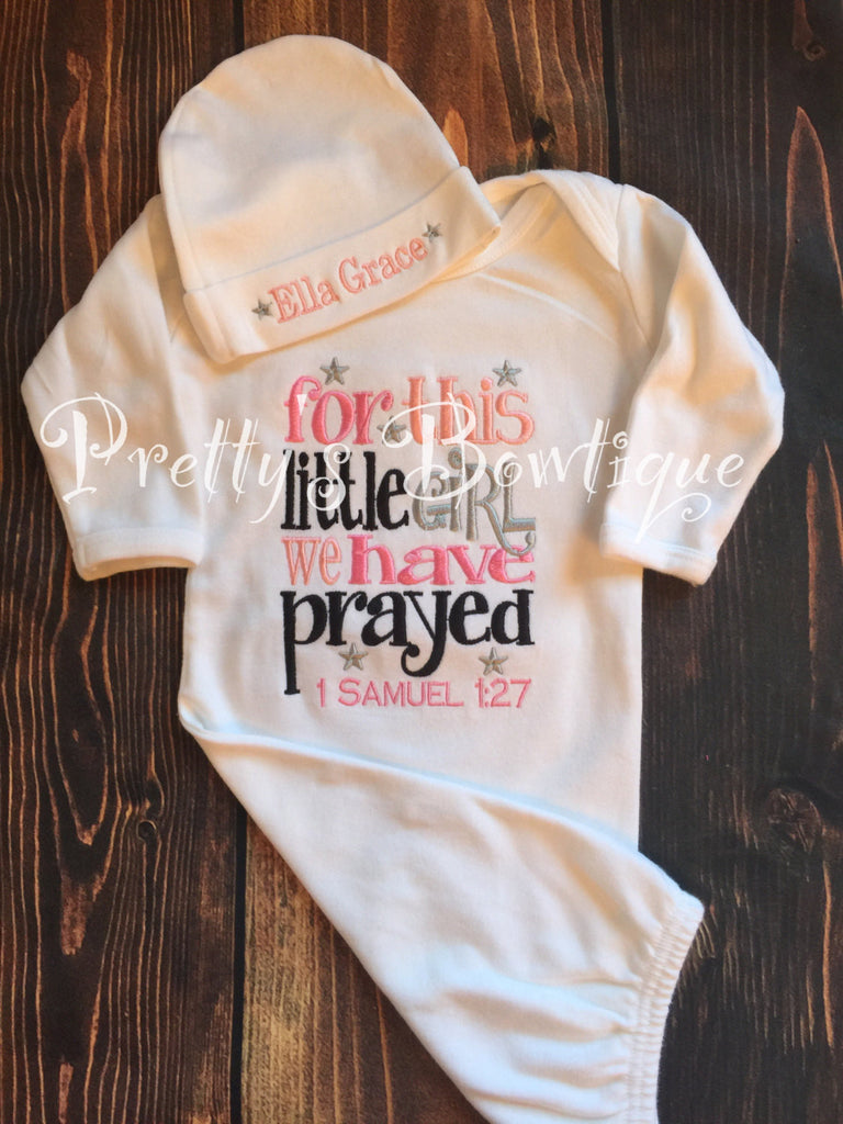 Newborn baby girl coming home outfit -- For this little girl I or we have Prayed newborn gown and hat hospital outfit - Pretty's Bowtique