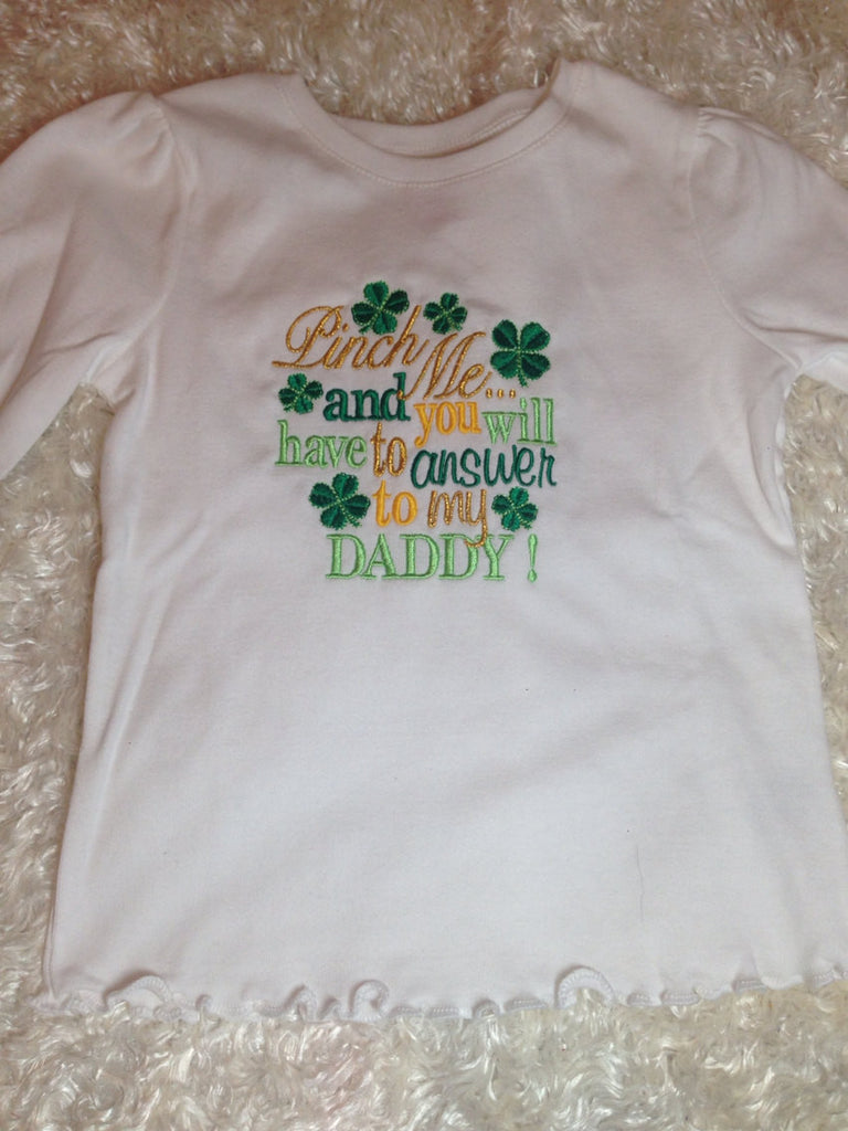 Pinch me and you will have to answer to my DADDY St. Patricks Shirt - Pretty's Bowtique