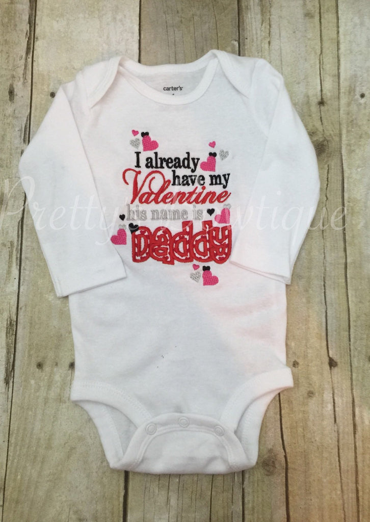 I already have a Valentine his name is Daddy. Valentine's Day Shirt Daddy's - Pretty's Bowtique