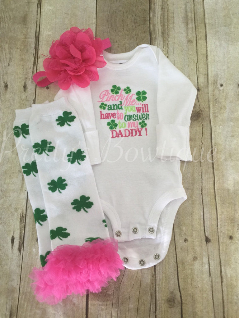 St. Patricks Day outfit shirt, legwarmers, and headband Pink Pinch me and you will have to answer to my DADDY ruffled legwarmers - Pretty's Bowtique