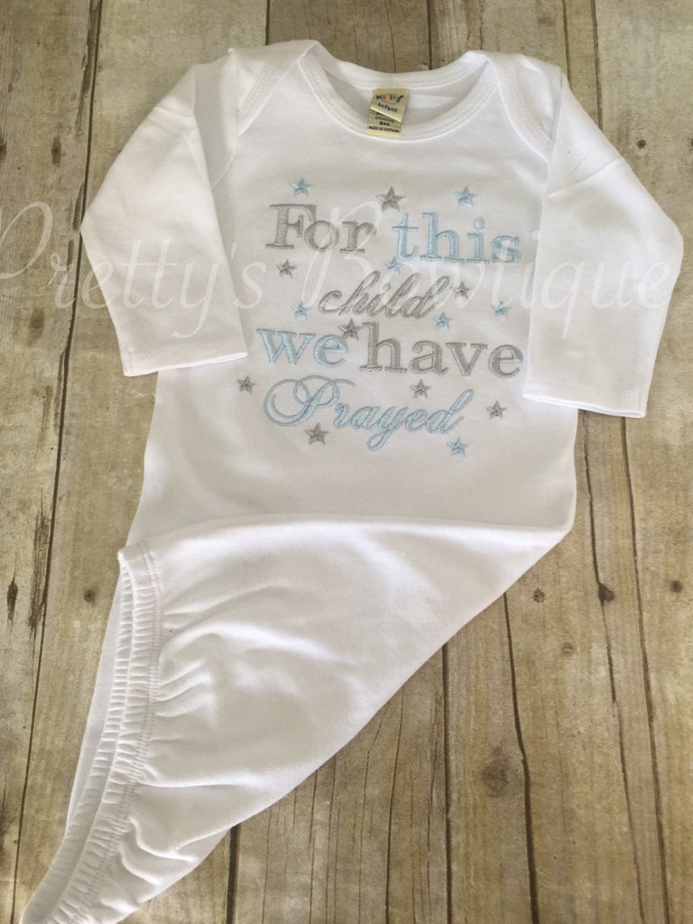 Newborn gown for this Child I or WE have Prayed newborn gown. Can be done in any color combo - Pretty's Bowtique