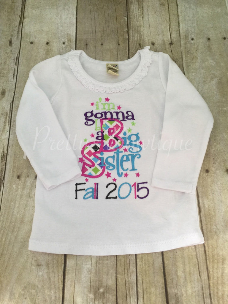 I'm gonna be a big SISTER shirt or body suit - Pretty's Bowtique
