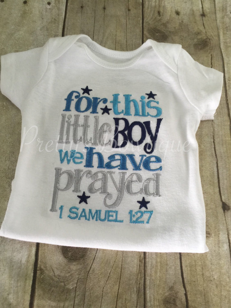 Baby Boy Coming home outfit--For this little boy I/ WE have Prayed t shirt or bodysuit - Pretty's Bowtique