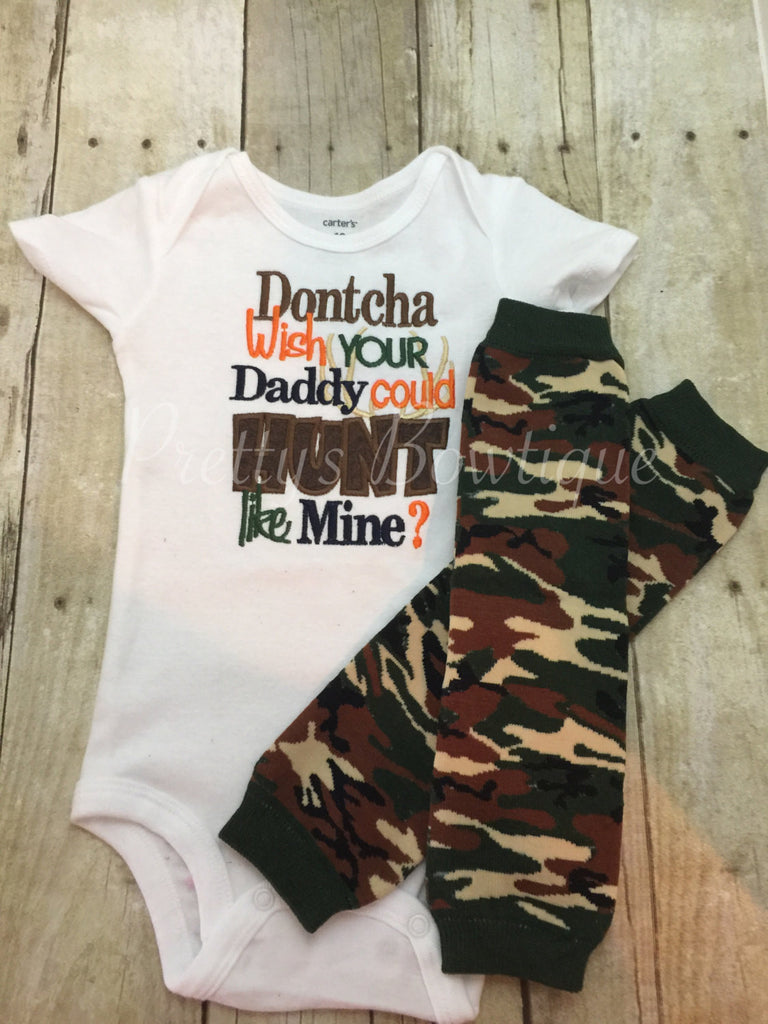 Dontcha wish your daddy could hunt like mine? bodysuit and  leg warmers.  Can customize colors and wording - Pretty's Bowtique