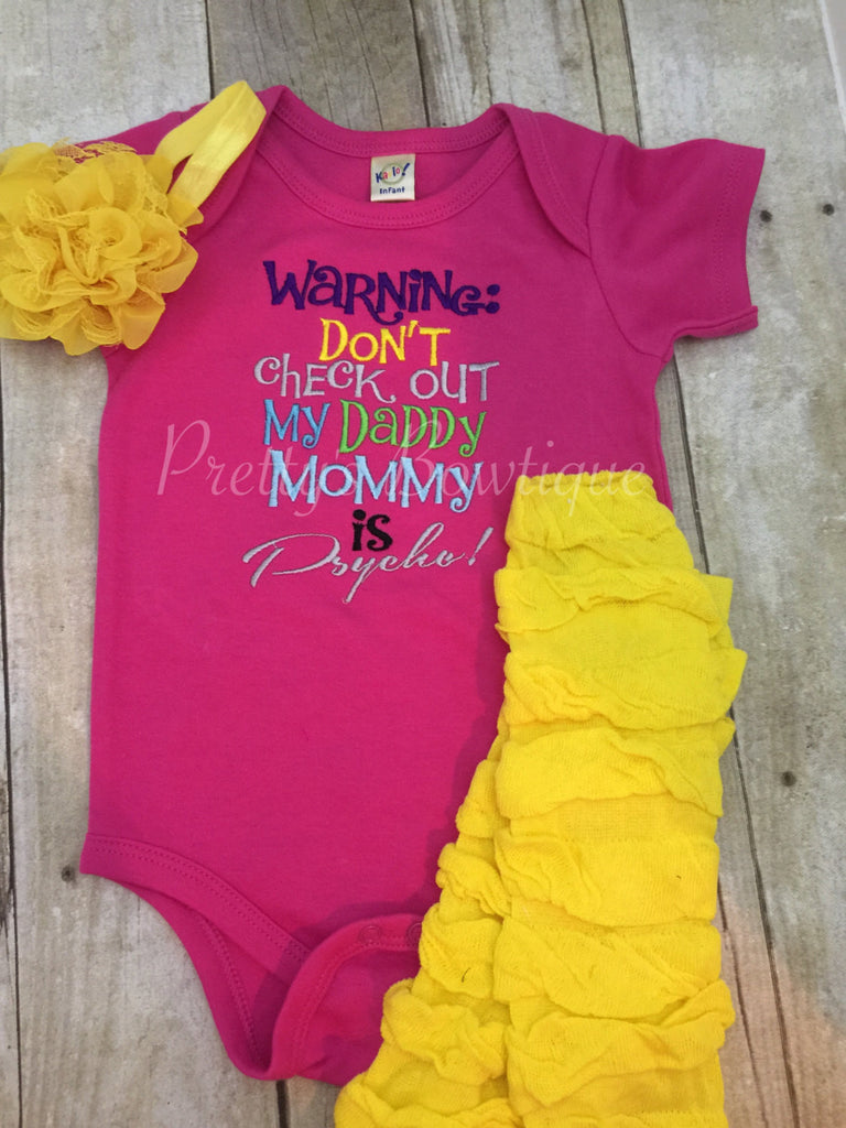 Warning: Don't check out my Daddy Mommy is psycho  shirt or body suit, legwarmers and headband - Pretty's Bowtique