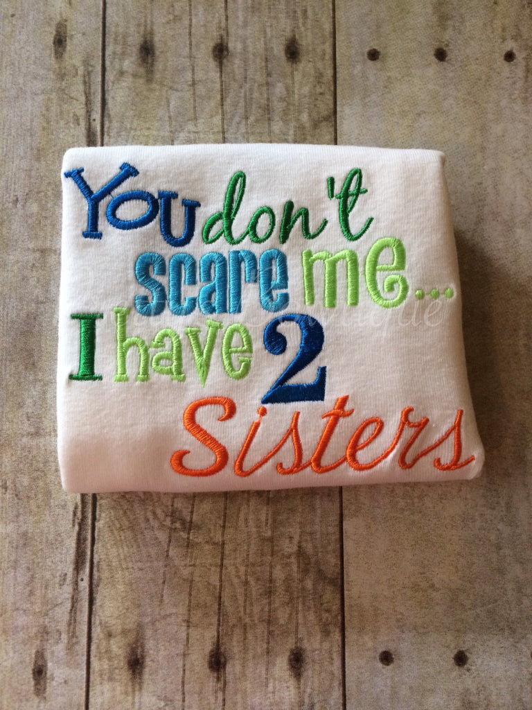 Little brother You don't scare me... I have 2 Sisters can be customized - Pretty's Bowtique