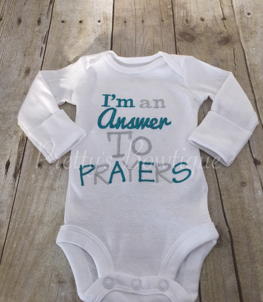 I'm an ANSWER to PRAYERS baby bodysuit hospital or coming home outifit - Answered prayer newborn and up bodysuit or t shirt - Pretty's Bowtique
