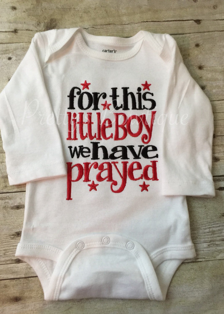 Newborn boy coming home outfit - For this little boy I/ WE have Prayed bodysuit or T shirt perfect hospital or coming home outfit - Pretty's Bowtique