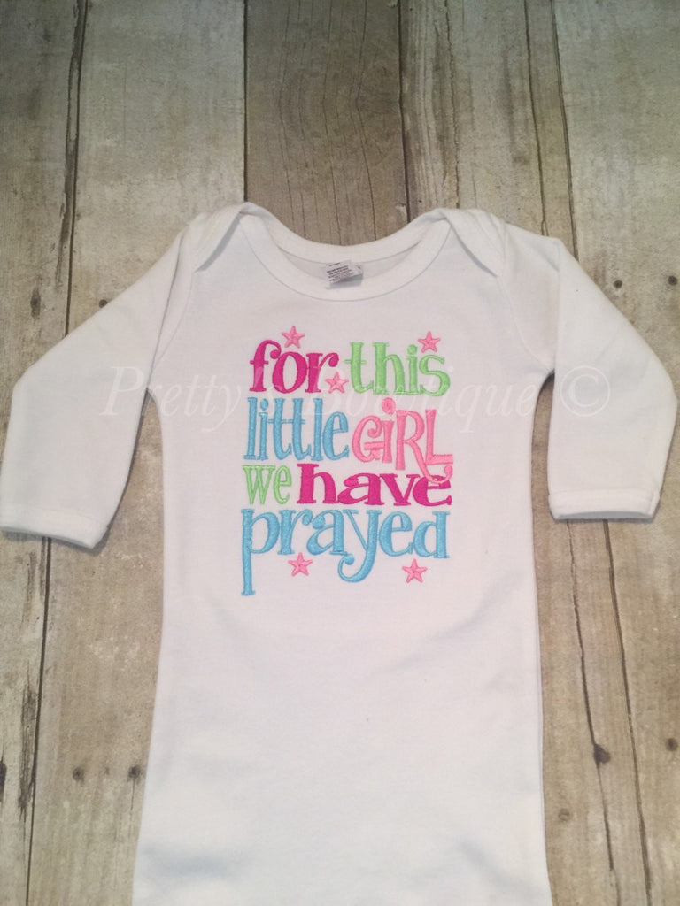 Baby girl coming home outfit for this Little girl I or We have Prayed newborn gown and personalized hat - Pretty's Bowtique