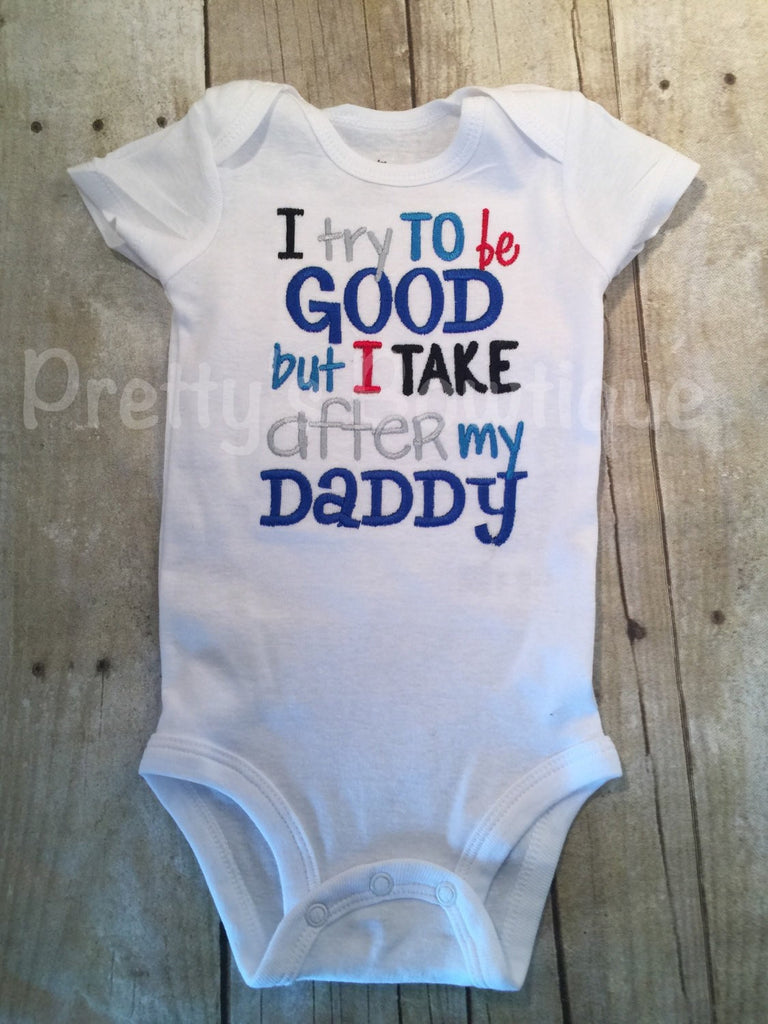 Boys outfit set  - I try to be good but I take after my daddy bodysuit or shirt and legwarmers - Pretty's Bowtique
