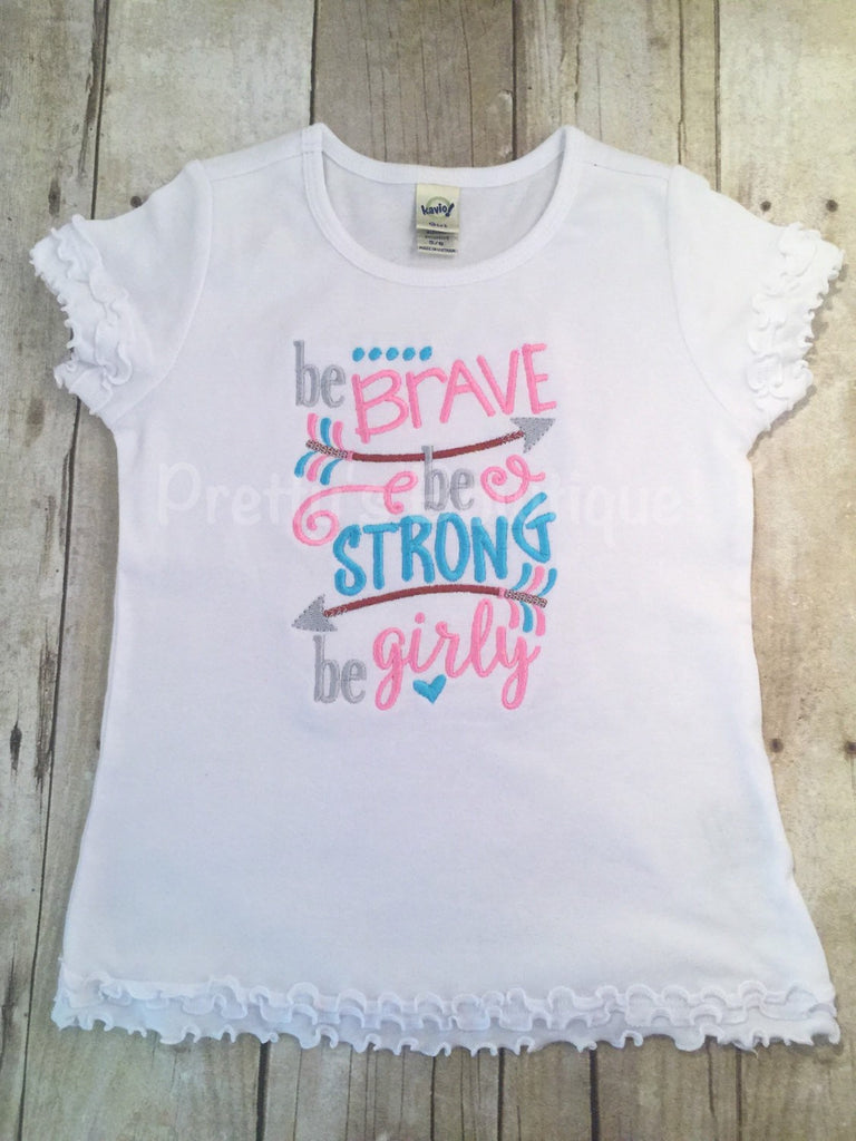 Girls shirt or bodysuit Be brave and be strong be girlie Bodysuit or shirt - Pretty's Bowtique