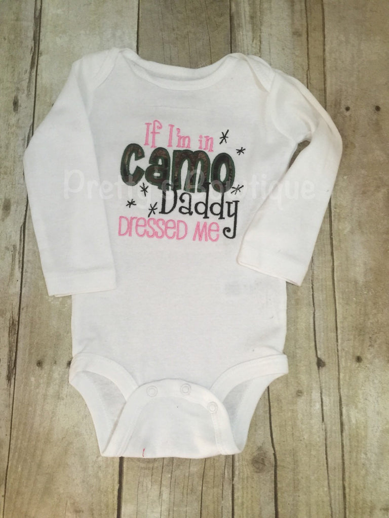 If I'm in Camo Daddy dressed me bodysuit or shirt.  Pink Camo Can customize colors - Pretty's Bowtique
