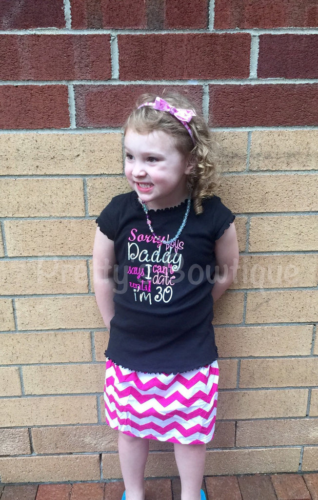 Sorry boys Daddy says I can't date until I'm 30 t shirt or body suit - Pretty's Bowtique