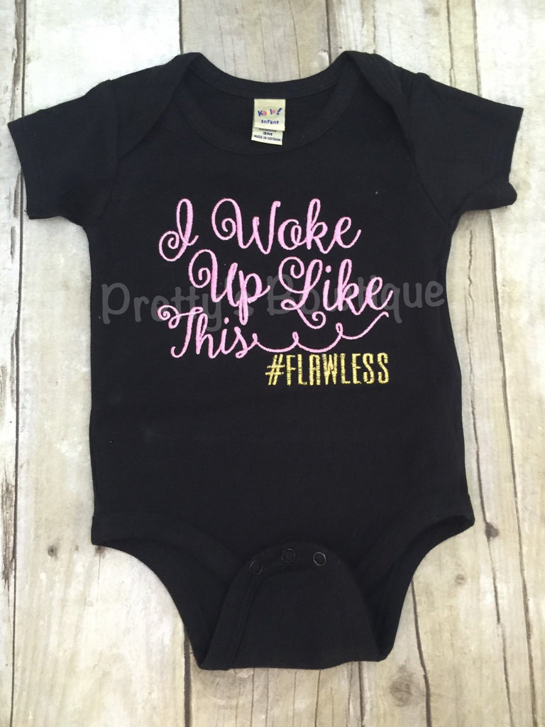 I woke up like this #flawless shirt or bodysuit - Pretty's Bowtique