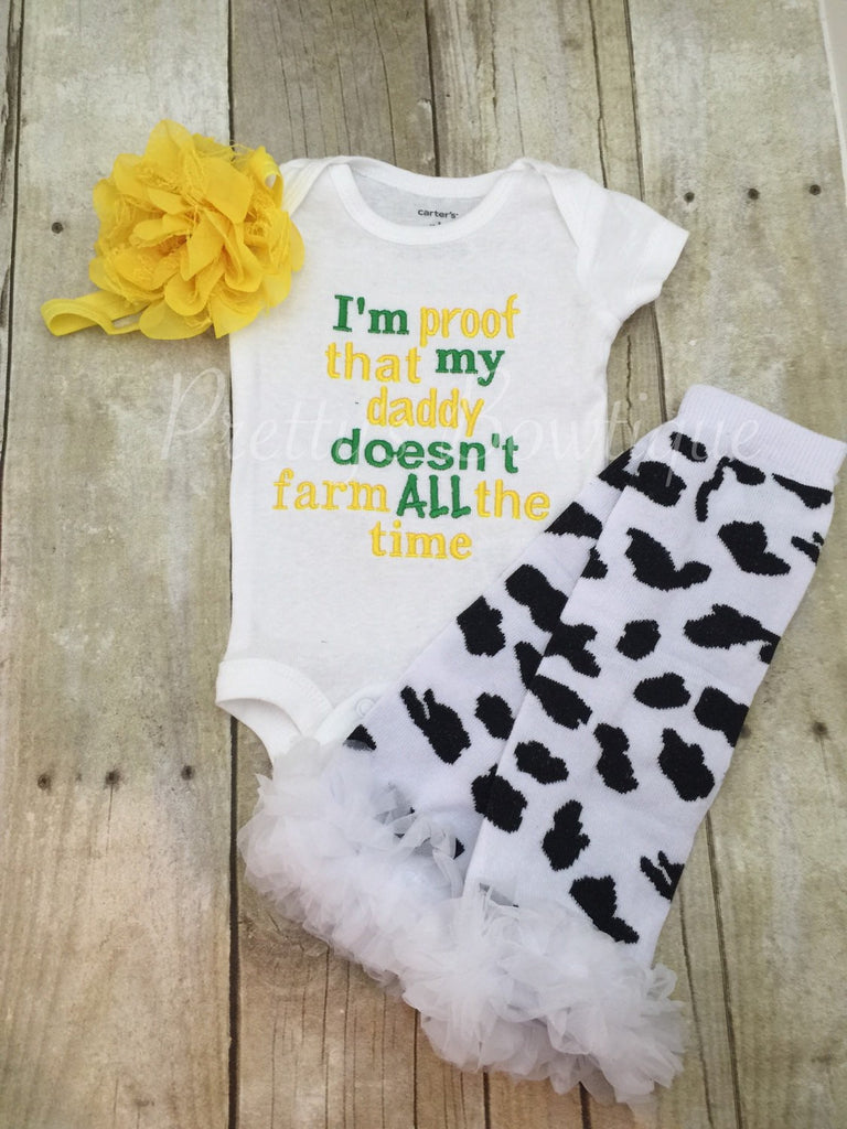 I'm proof daddy doesn't farm all the time bodysuit or t shirt, headband, and legwarmers.  Can customize wording and colors - Pretty's Bowtique