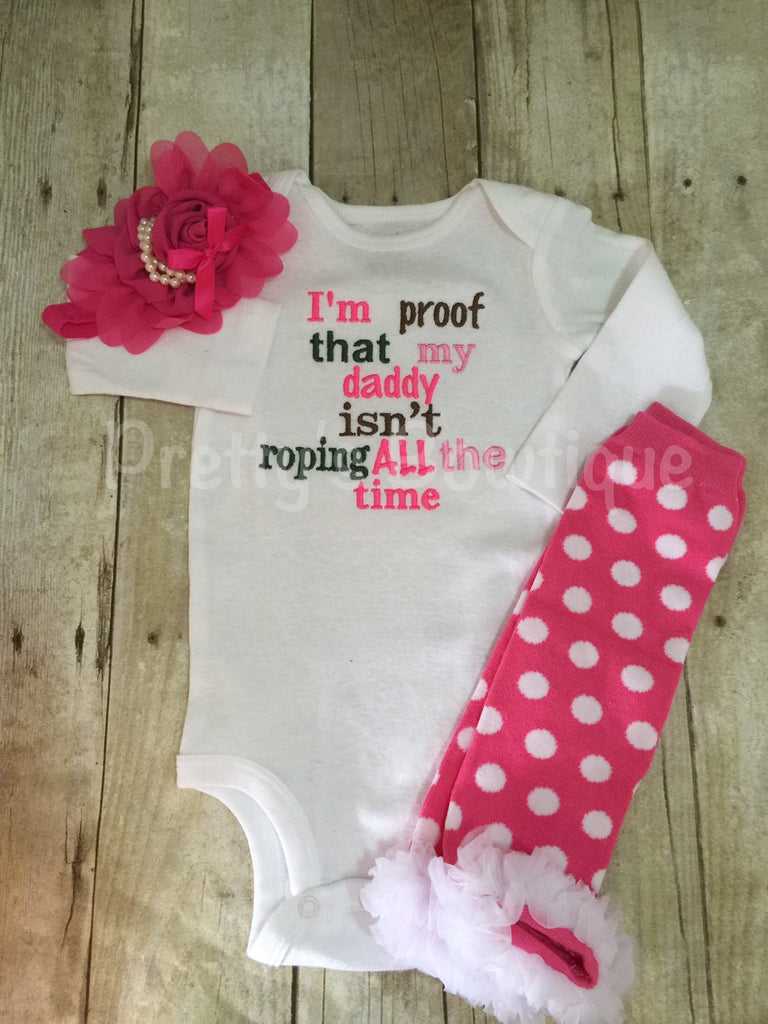 I'm proof that my DADDY isn't roping all the time bodysuit or shirt and leg warmers. Can customize colors - Pretty's Bowtique