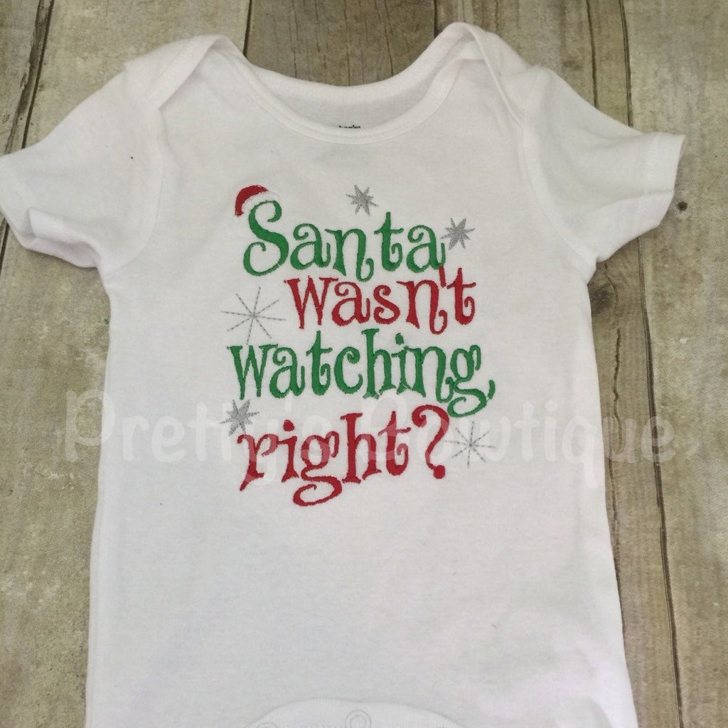 Santa wasn't watching right? Boy or Girl Christmas Set shirt or bodysuit - Pretty's Bowtique