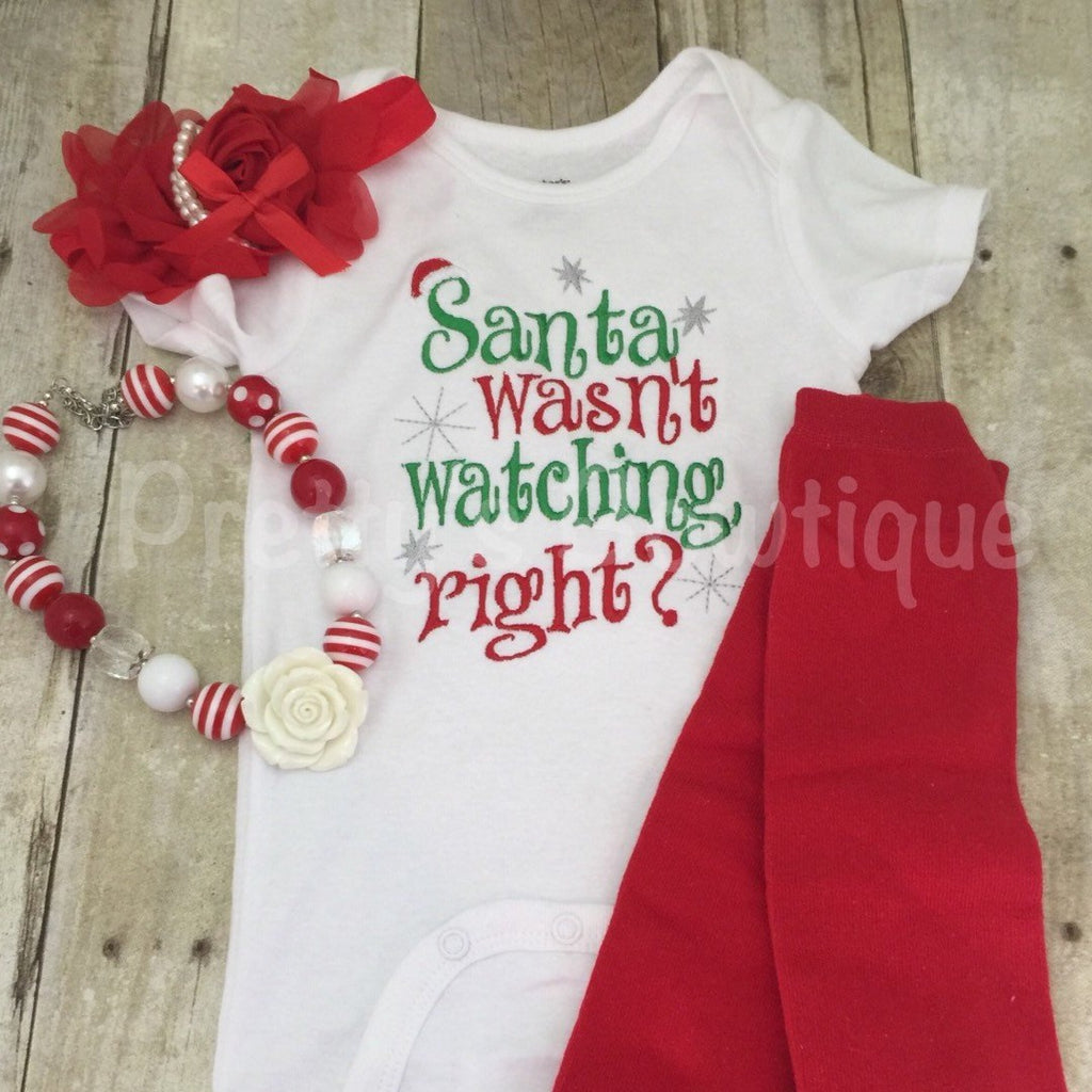 Santa Wasn't Watching Right? Girl's Christmas Outfit in Sizes Newborn to Youth - Bodysuit or Shirt with Leg Warmers, Headband & Necklace - Pretty's Bowtique