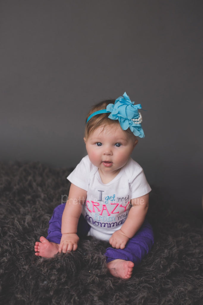 I get my crazy from my Momma bodysuit or shirt, legwarmers and headband - Pretty's Bowtique