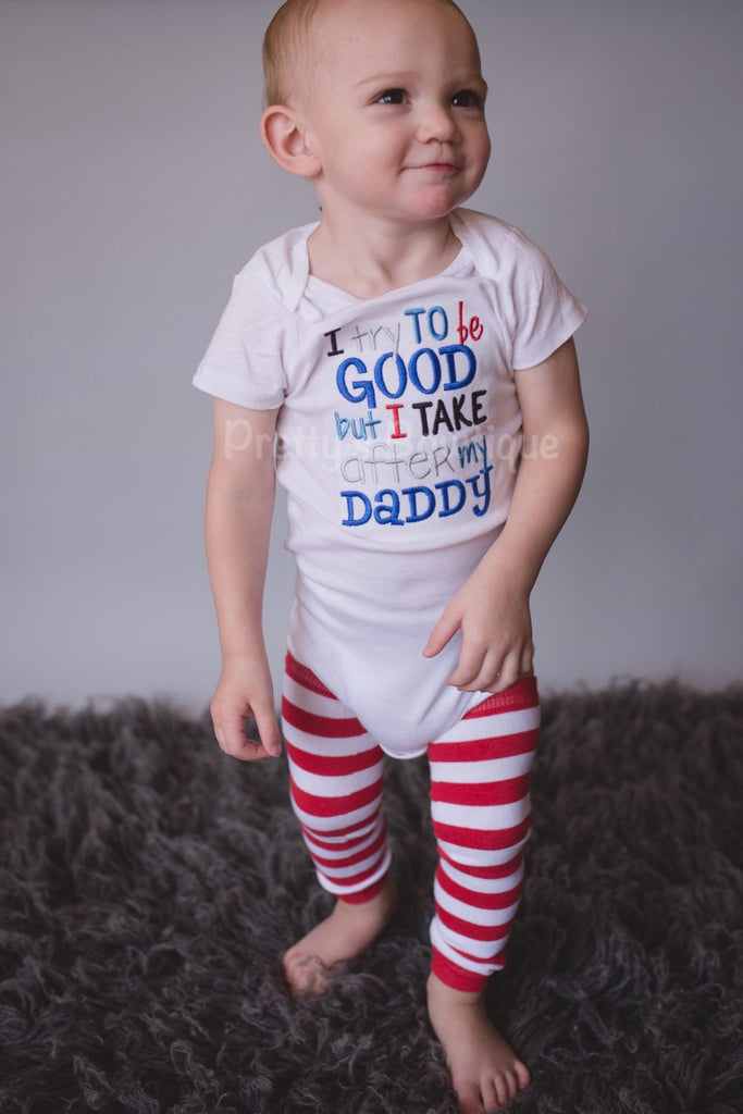 Boys outfit set  - I try to be good but I take after my daddy bodysuit or shirt and legwarmers - Pretty's Bowtique