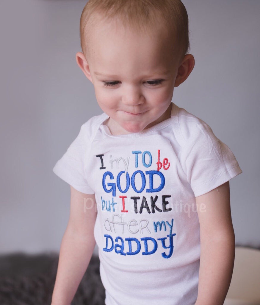 Boys outfit set  - I try to be good but I take after my daddy bodysuit or shirt and legwarmers - Pretty's Bowtique