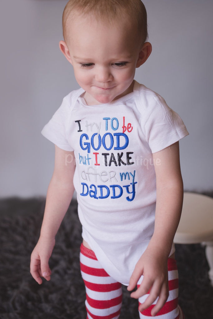 Boys outfit set  - I try to be good but I take after my daddy bodysuit or shirt and legwarmers - Pretty's Bowtique