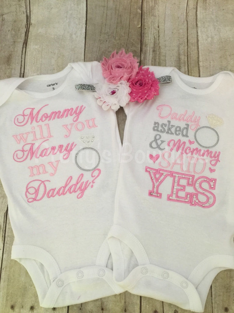 Mommy will you marry my daddy? bodysuit or T-Shirt - Perfect for Engagement photos - Daddy asked and mommy said YES 3pcs - Pretty's Bowtique