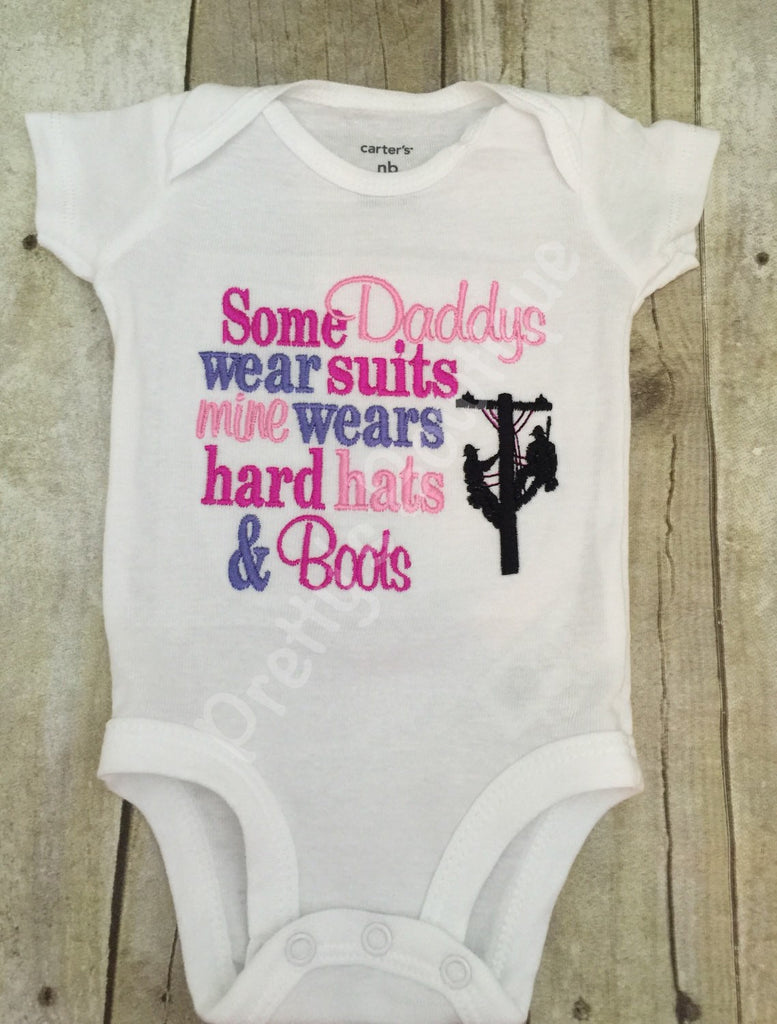 Some Daddys wear suits mine wears hard hats and boots poweline --  Girls T shirt or bodysuit - Pretty's Bowtique