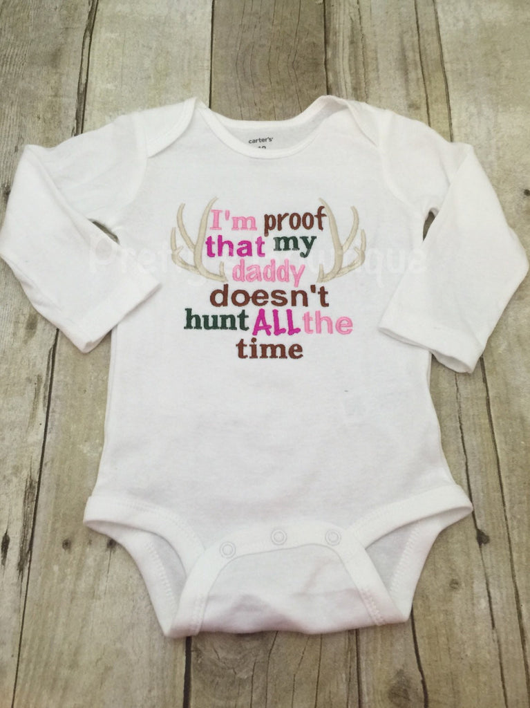 I'm proof that my DADDY doesn't hunt all the time. Pink Camo Can customize colors - Pretty's Bowtique