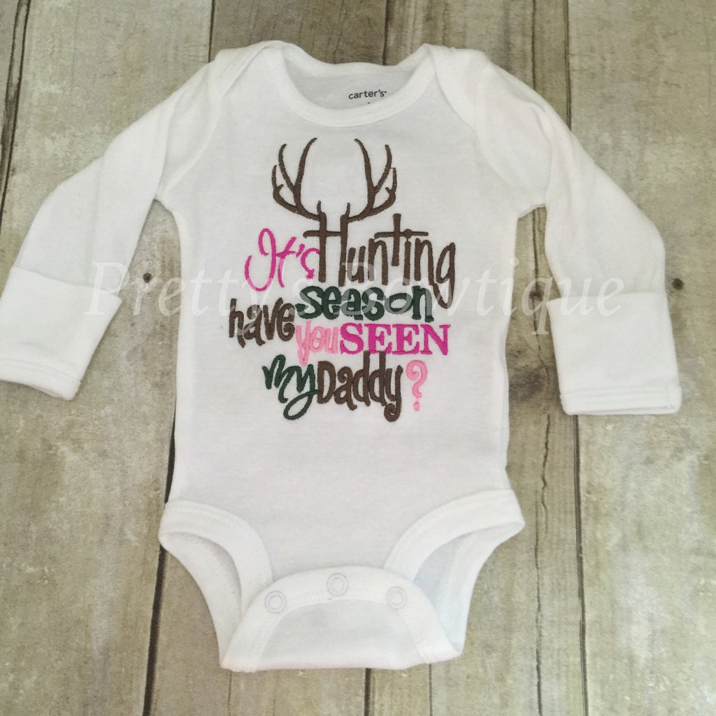 It's hunting season have you seen my daddy? t shirt or bodysuit - PINK - Can customize colors**SALE** - Pretty's Bowtique