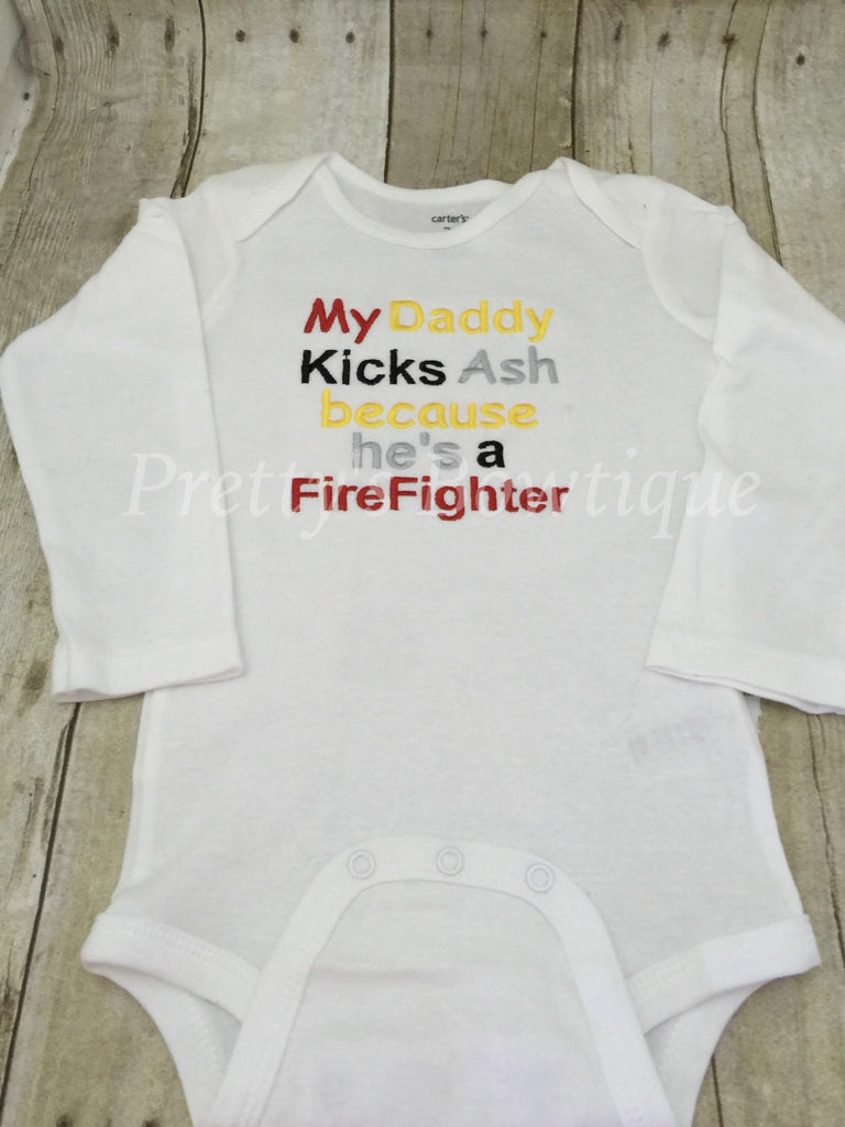 My daddy kicks ash he's a firefighter  - Can customized for grandpa•mom•uncle•etc - Pretty's Bowtique