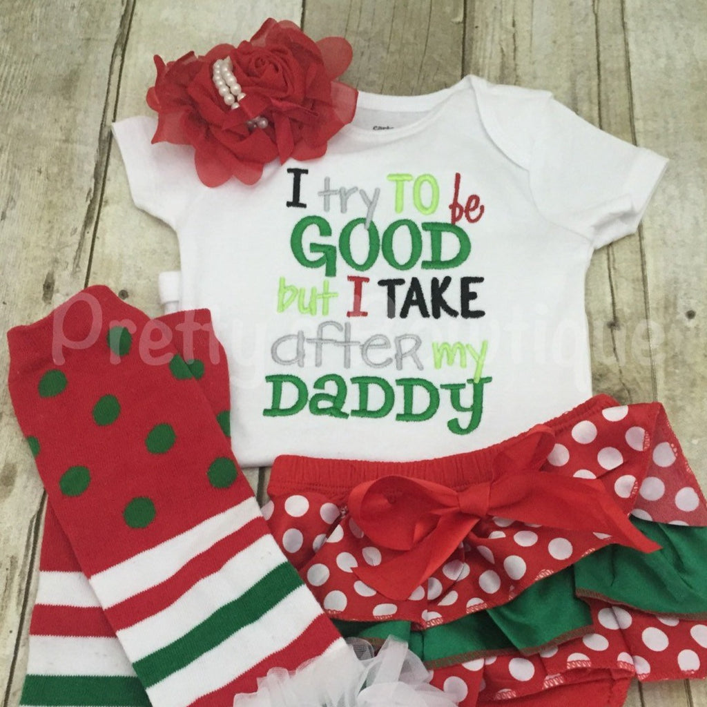 I Try to Be Good But I Take After My Daddy Baby Girl  Embroidered bodysuit or t-shirt, bloomers, legwarmers and headband -- Christmas Outfit - Pretty's Bowtique