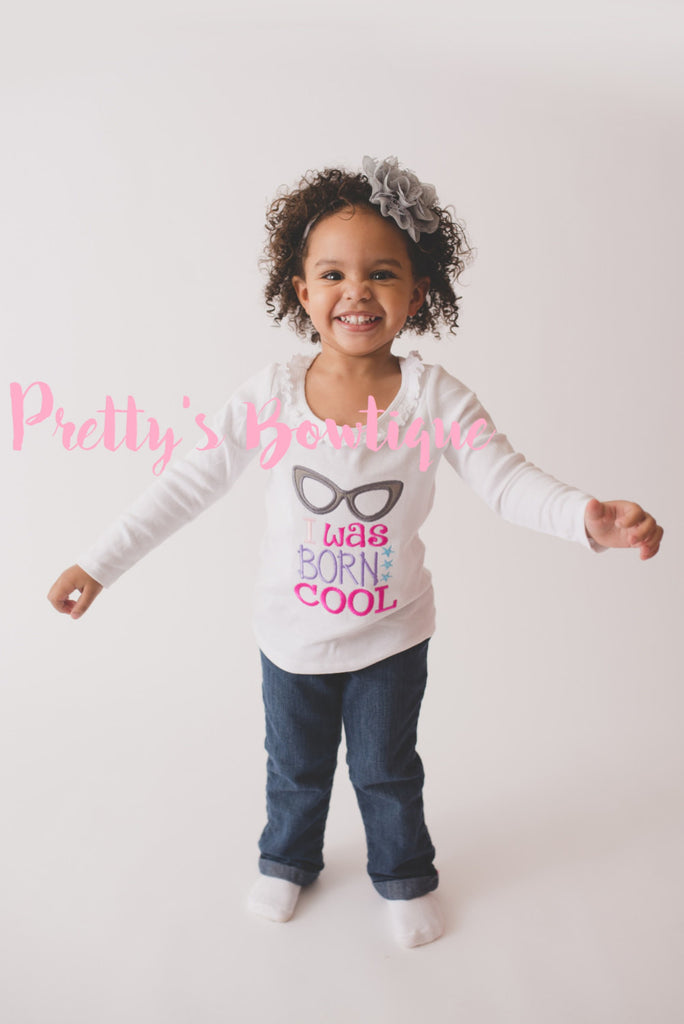 Girls Shirt I was born this cool t-shirt or bodysuit  for Newborn, Baby Girl & Kids –Girls I was born this cool shirt - Pretty's Bowtique