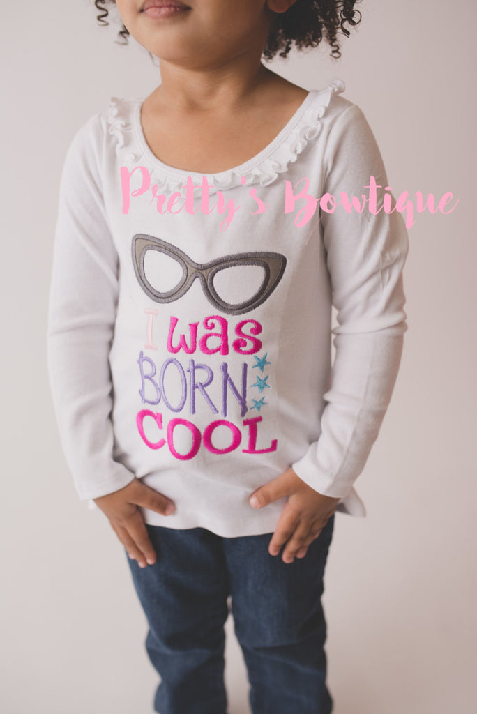 Girls Shirt I was born this cool t-shirt or bodysuit  for Newborn, Baby Girl & Kids –Girls I was born this cool shirt - Pretty's Bowtique