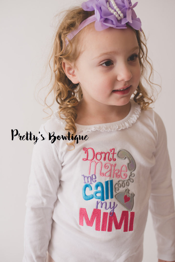 Girls shirt Don't make me call my Mimi -- Grandma/Nana bodysuit or t shirt. Can customize wording Nana/Grandma/Aunt - Pretty's Bowtique