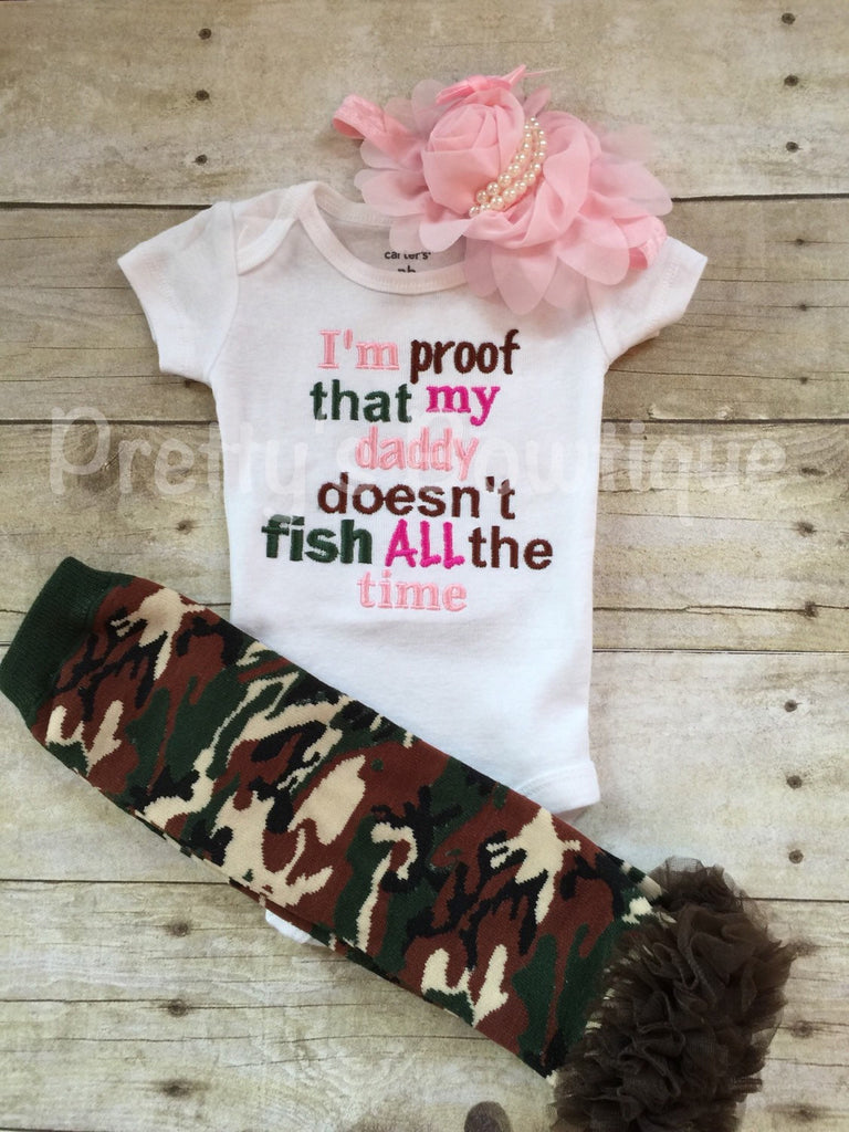 I'm proof that my DADDY doesn't fish all the time bodysuit, leg warmers and headband.  Can customize colors - Pretty's Bowtique