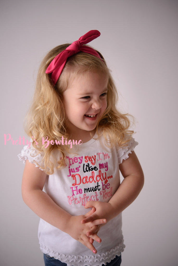 They say I'm jus' like my Daddy...He must be Perfect Too!!! Can be customized bodysuit/Shirt -- Girls Tie Headband -- Baby shower gift -- - Pretty's Bowtique