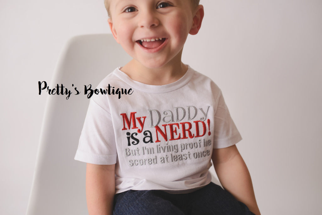 My Daddy Is A Nerd But I'm Living Proof He Scored At Least Once - Funny Baby bodysuit - Kids T-shirts or Bodysuit - Baby Shower Gift - Pretty's Bowtique